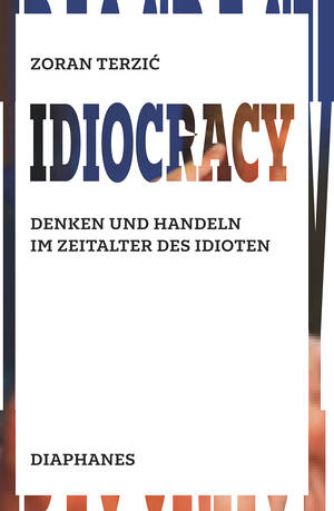 Zoran Terzić: Idiocracy 