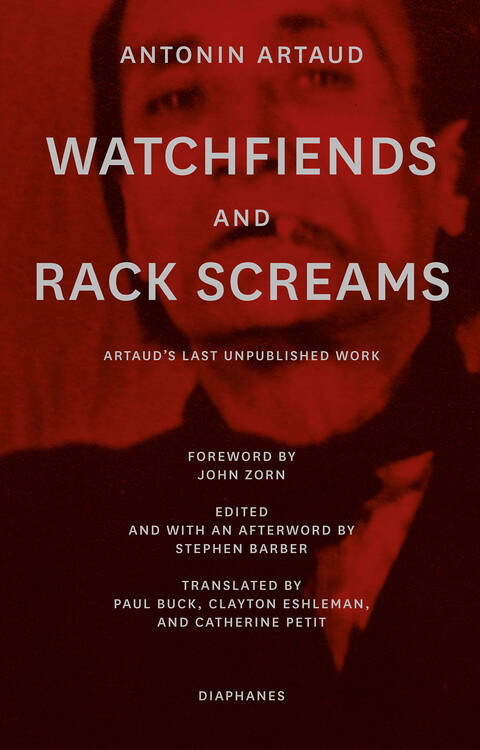 Antonin Artaud, Stephen Barber (Hg.): Watchfiends and Rack Screams