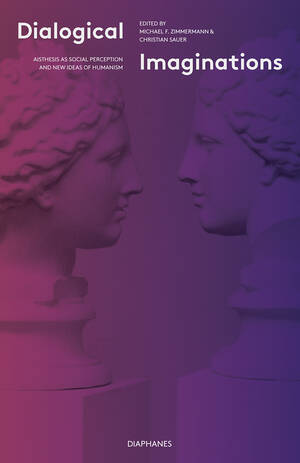 Christian Sauer (Hg.), Michael F. Zimmermann (Hg.): Dialogical Imaginations