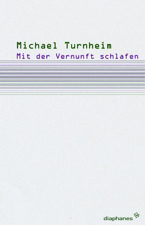 Michael Turnheim: Mit der Vernunft schlafen